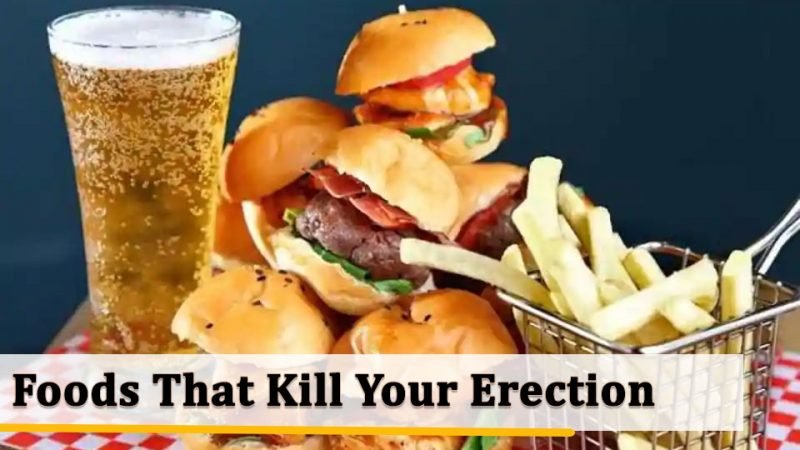 Foods That Kill Your Erection