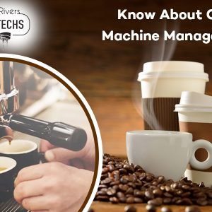 All You Need To Know About Coffee Machine Management