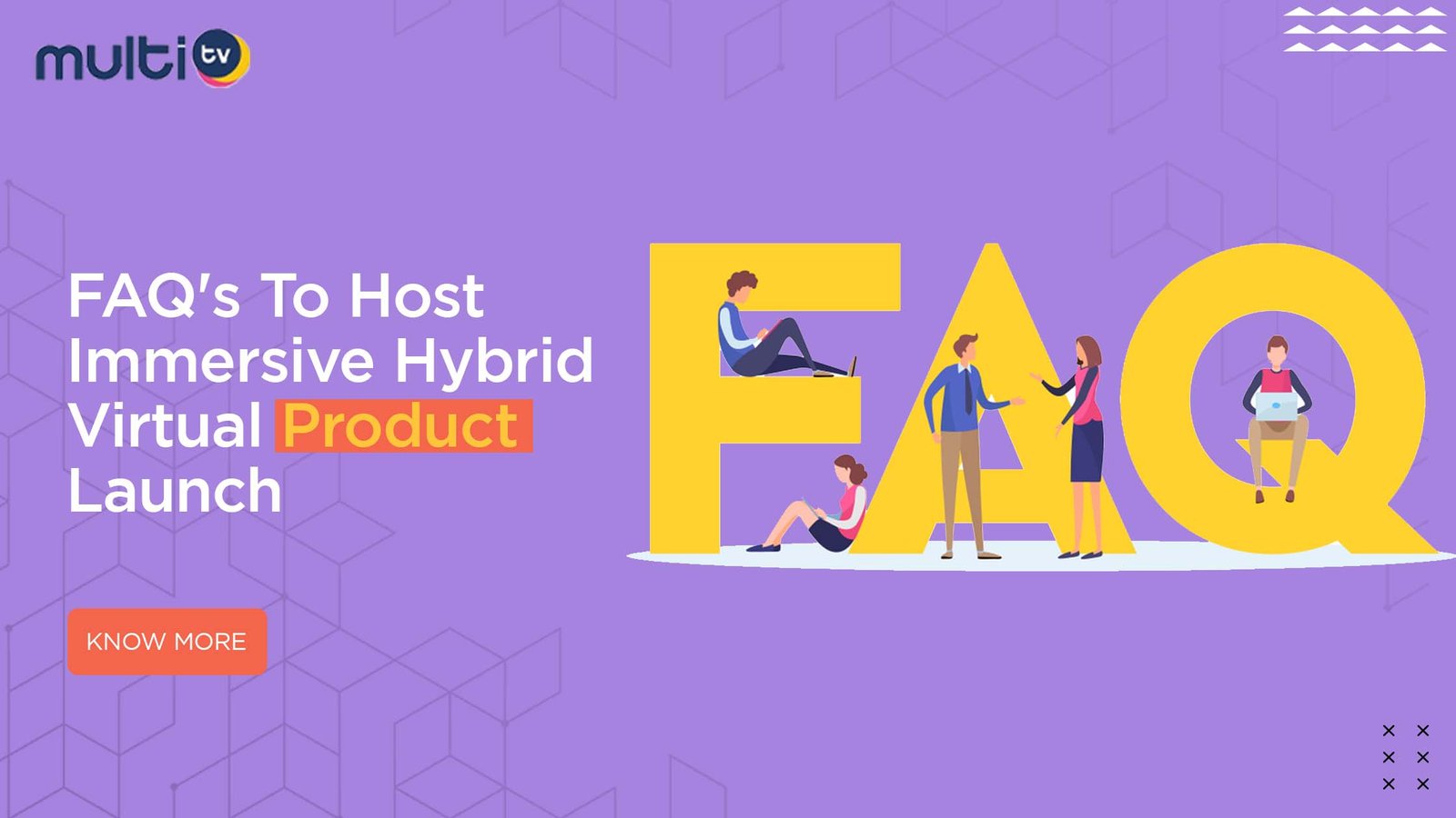 FAQ’s to Host Immersive Hybrid Virtual Product Launch