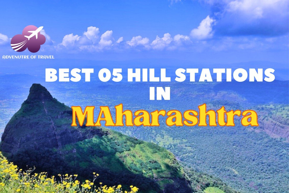 Exploring the Enchanting Hill Stations of Maharashtra: A Journey into Nature’s Paradise